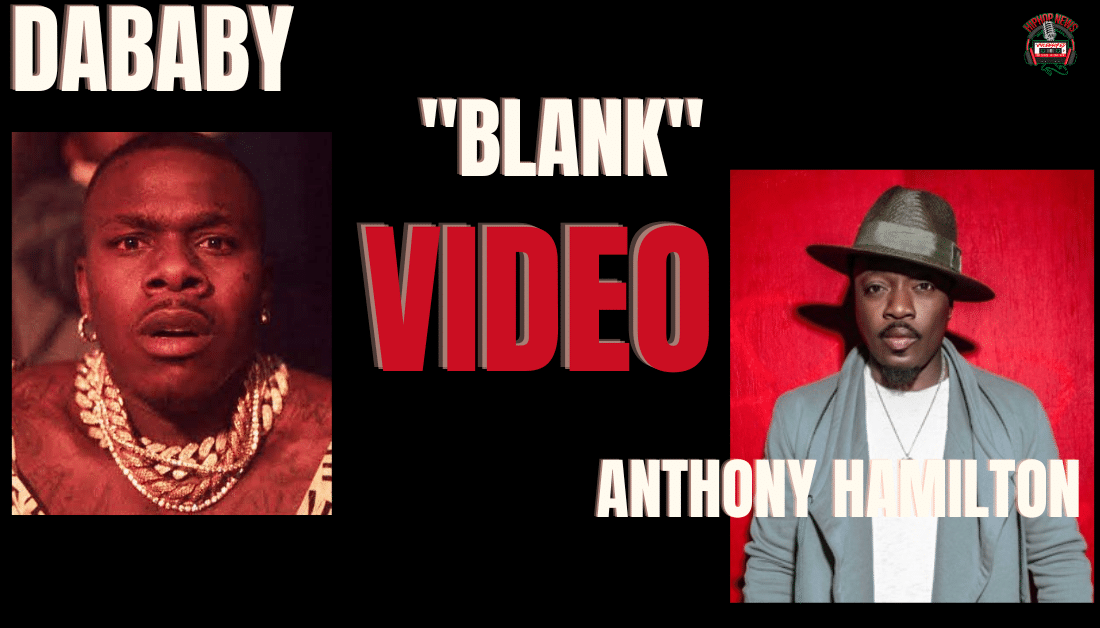 DaBaby Releases Clip W Anthony Hamilton For Blank