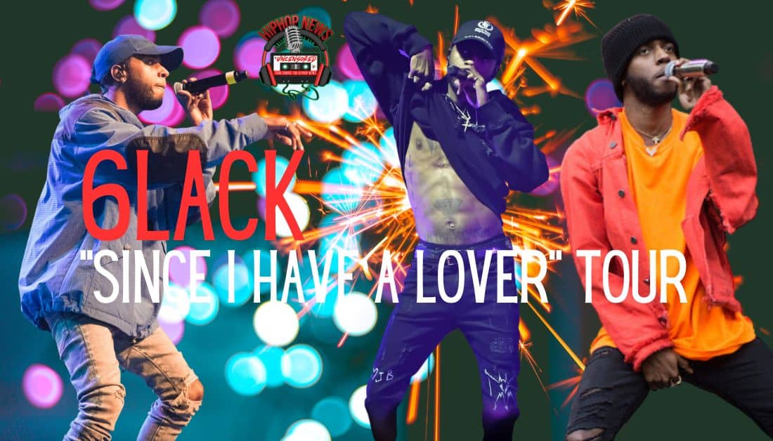 6LACK Announces “Since I Have A Lover” Tour