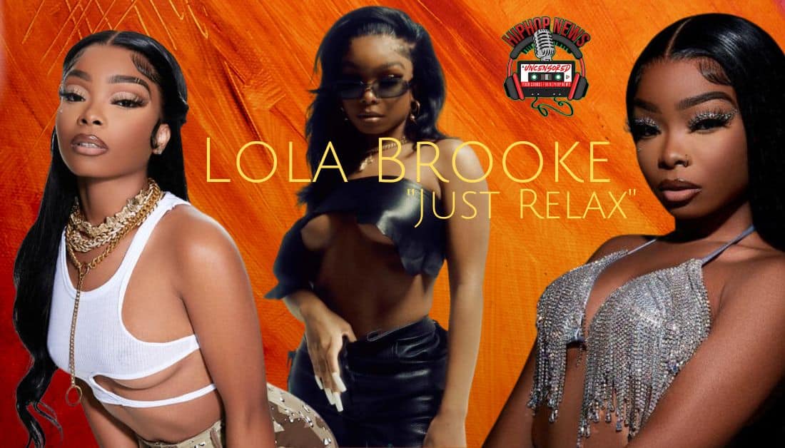 Lola Brooke Keeping It Old School With “Just Relax”