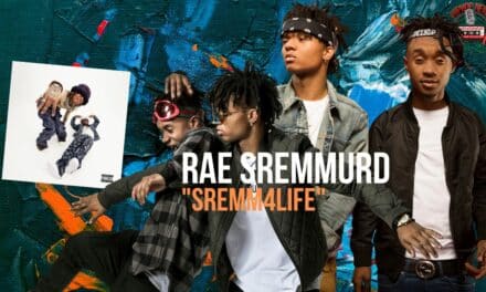 Rae Sremmurd Return With ‘Sremm4Life’