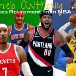 Carmelo Anthony Announces NBA Retirement