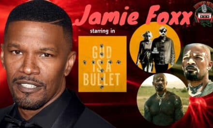 Jamie Foxx Returning To The Big Screen in ‘God Is A Bullet’
