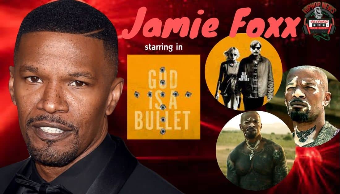 Jamie Foxx Returning To The Big Screen in ‘God Is A Bullet’