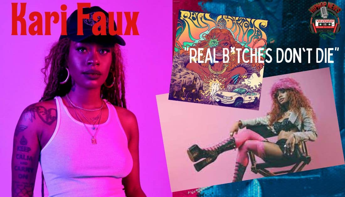 Kari Faux’s ‘Real B*tches Don’t Die’: The Ultimate Ear Candy!