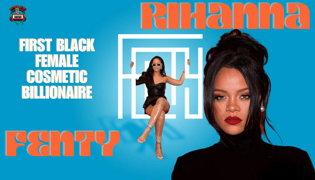 Rihanna Is The First Black Female Cosmetic Billionaire