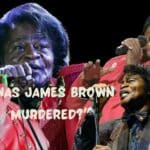 Uncovering the Truth: Was James Brown Murdered?