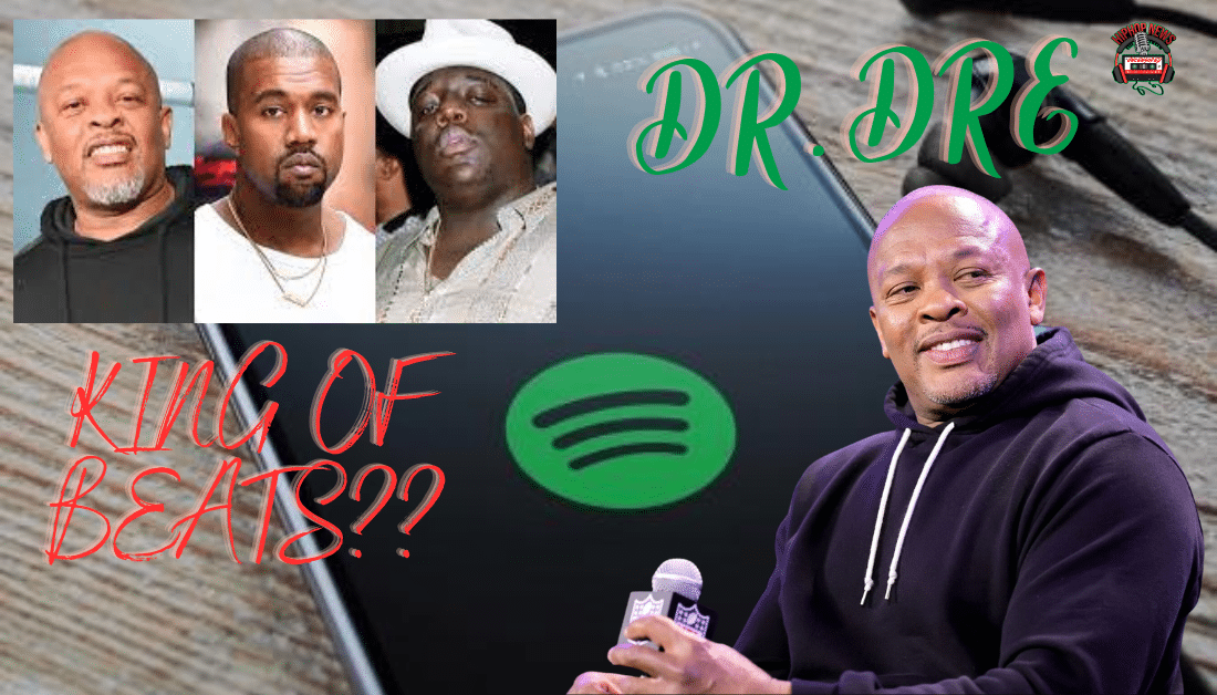 Spotify Says Dr.Dre Is The King Of Beats