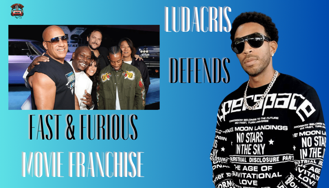 Ludacris Defends Fast & Furious Legacy
