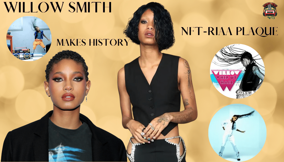 Willow Smith’s NFT Plaque Makes Music Industry History