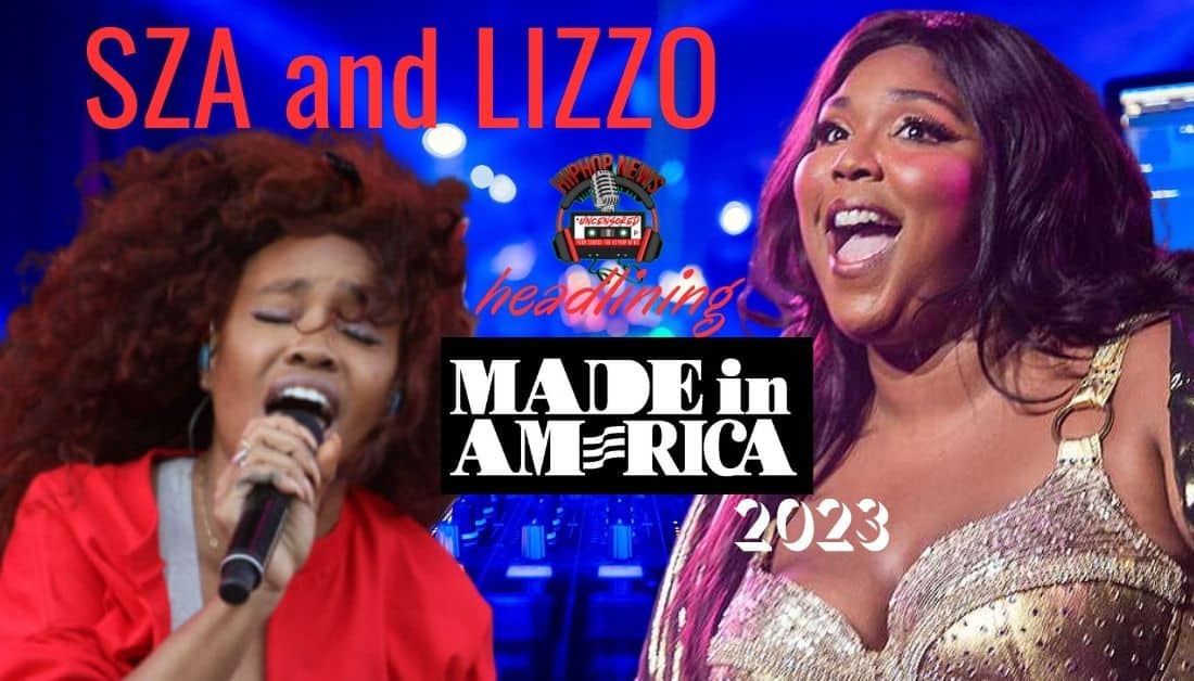 SZA & Lizzo Headline 2023 Made in America Festival!