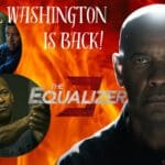 The Equalizer Strikes Again: Denzel Returns for Round Three!