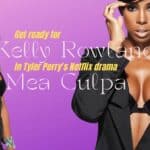 Kelly Rowland serves up drama in ‘Mea Culpa’ on Netflix!