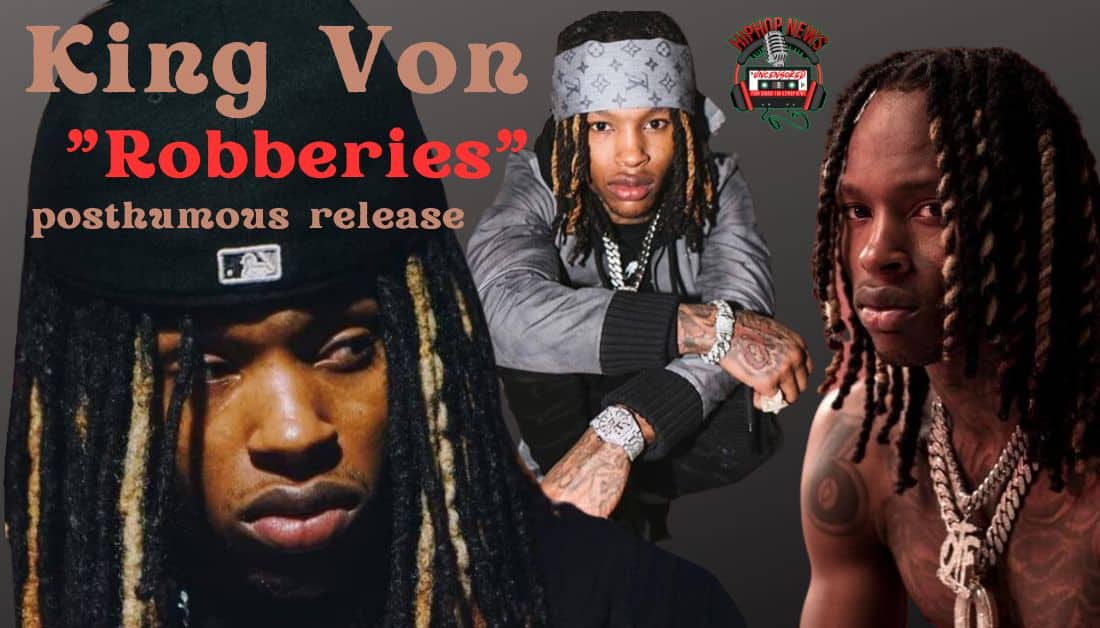 King Von’s ‘Robberies’ Drops Posthumously