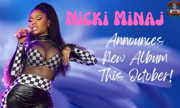 Nicki’s Back! Nicki Minaj New Album Drops this October