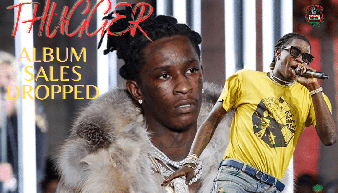 Young Thug’s Album Sales Fall Short Earning Only 87K