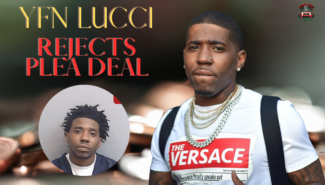 YFN Lucci Rejects Plea Deal And Faces 20 Years