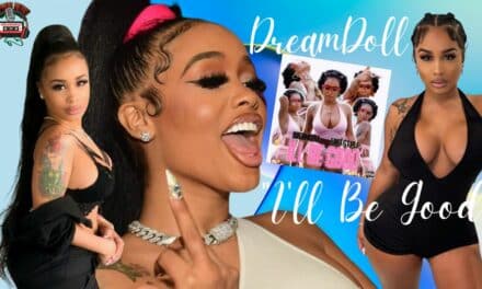 DreamDoll Unleashes Infectious Freestyle: ‘I’ll Be Good’!