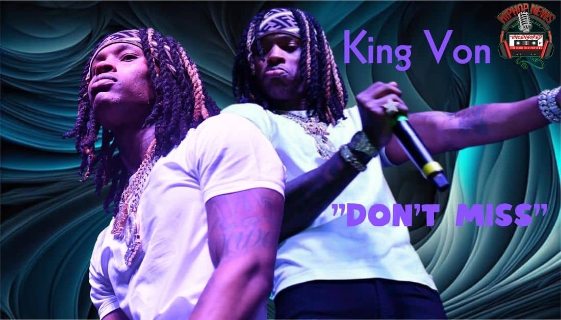 King Von’s Posthumous Banger ‘Don’t Miss’: Epic Music Video Drops!