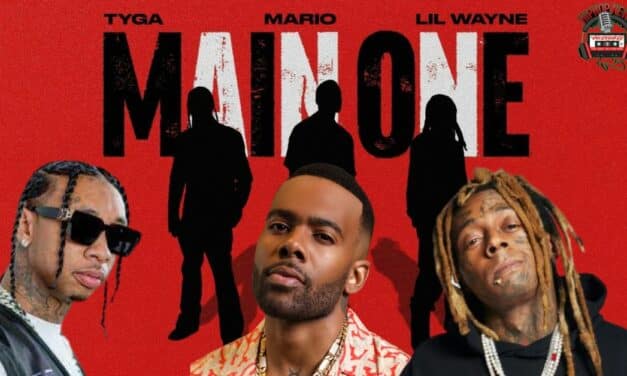 Mega Trio: Mario, Lil Wayne & Tyga Serve Up ‘Main One’ Anthem!
