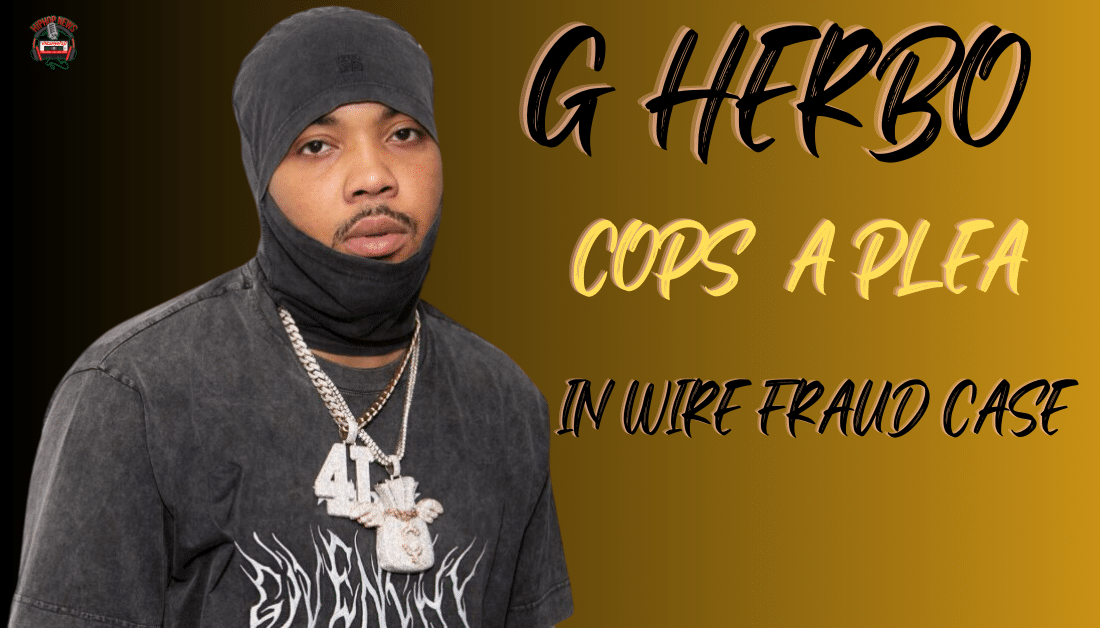 Rapper G Herbo To Plead Guilty In Wire Fraud Case