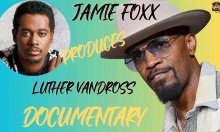 Jamie Foxx Will Produce Luther Vandross Documentary