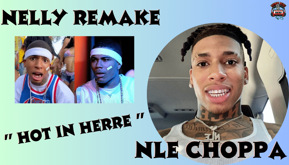 NLE Choppa Gets Backlash For His Remake Of Nelly’s ‘Hot in Herre’