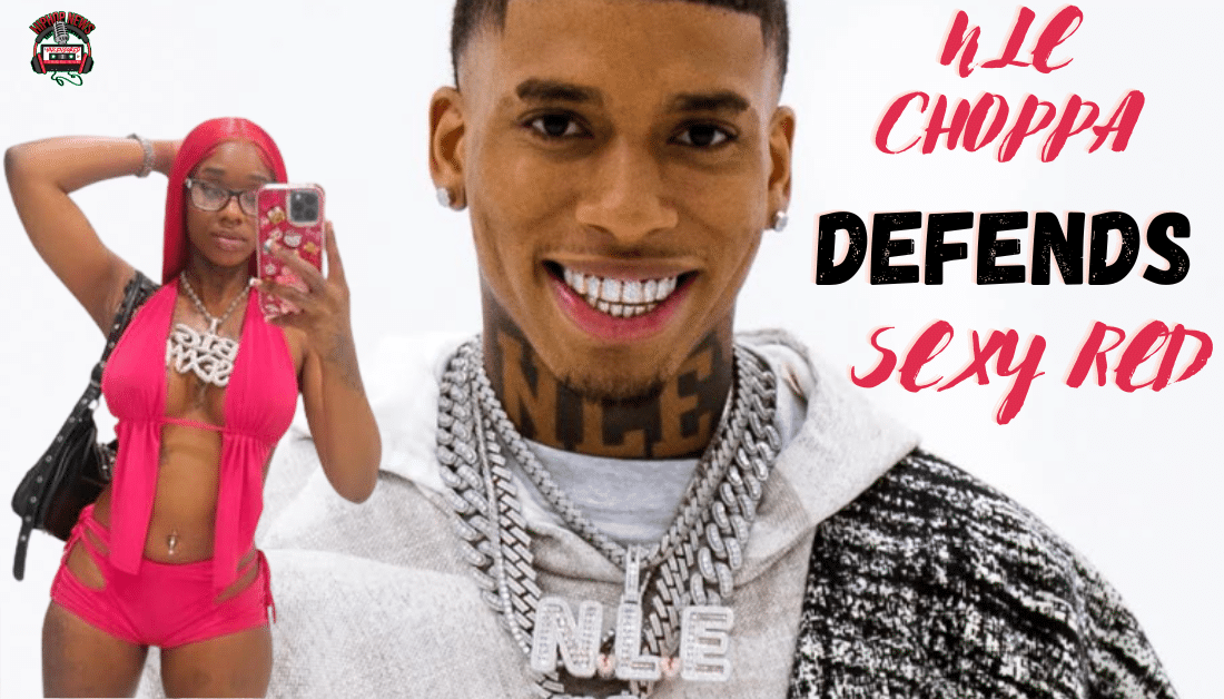 Nle Choppa Stands By Sexy Red Amidst Criticism Hip Hop News Uncensored