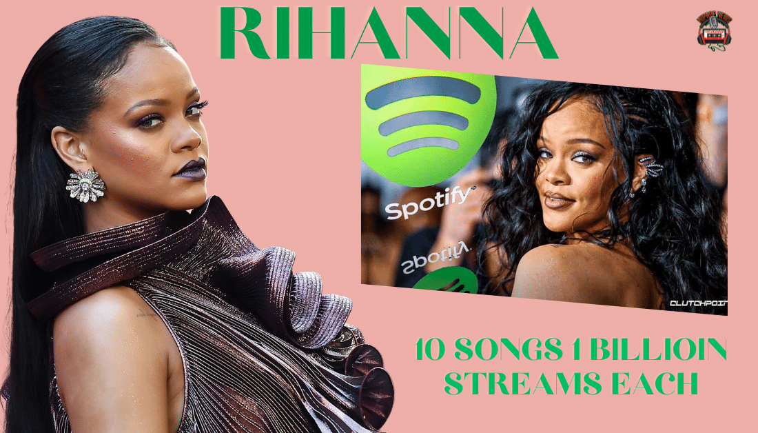 Rihanna Sets A Record Having 10 Songs Reaching 1 Billion Streams