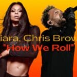 Dynamic Duo Ciara and Chris Brown Unite in Electrifying ‘How We Roll’ Video