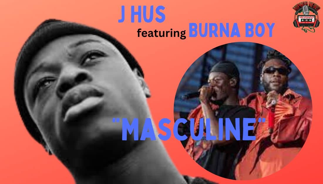 J Hus & Burna Boy Unleash ‘Masculine’ Music Video
