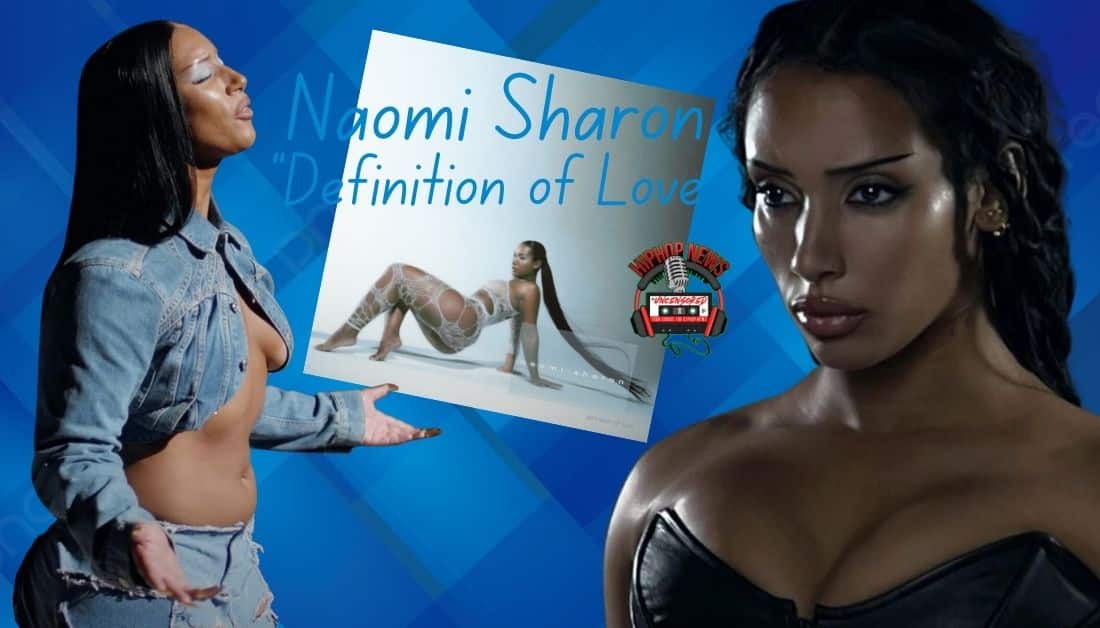 Naomi Sharon Drops Captivating ‘Definition of Love’ Visual
