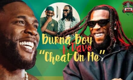 Burna Boy Ignites with ‘Cheat On Me’ ft. Dave