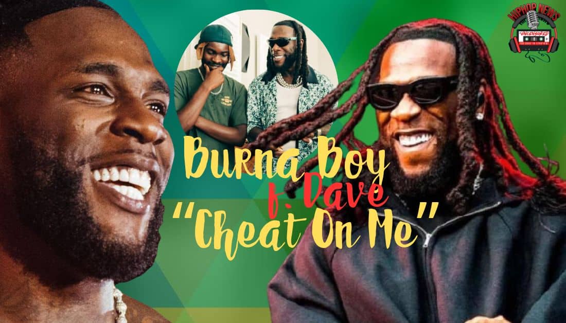 Burna Boy Ignites with ‘Cheat On Me’ ft. Dave
