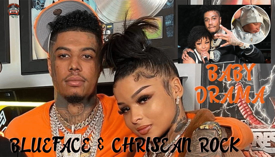 Blueface Accuses Chrisean Rock Of Exploiting Son’s Instagram