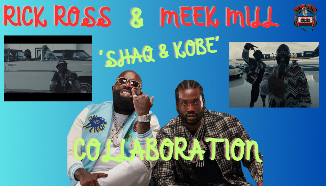 Rick Ross And Meek Mill Collab On ‘Shaq and Kobe’ Banger