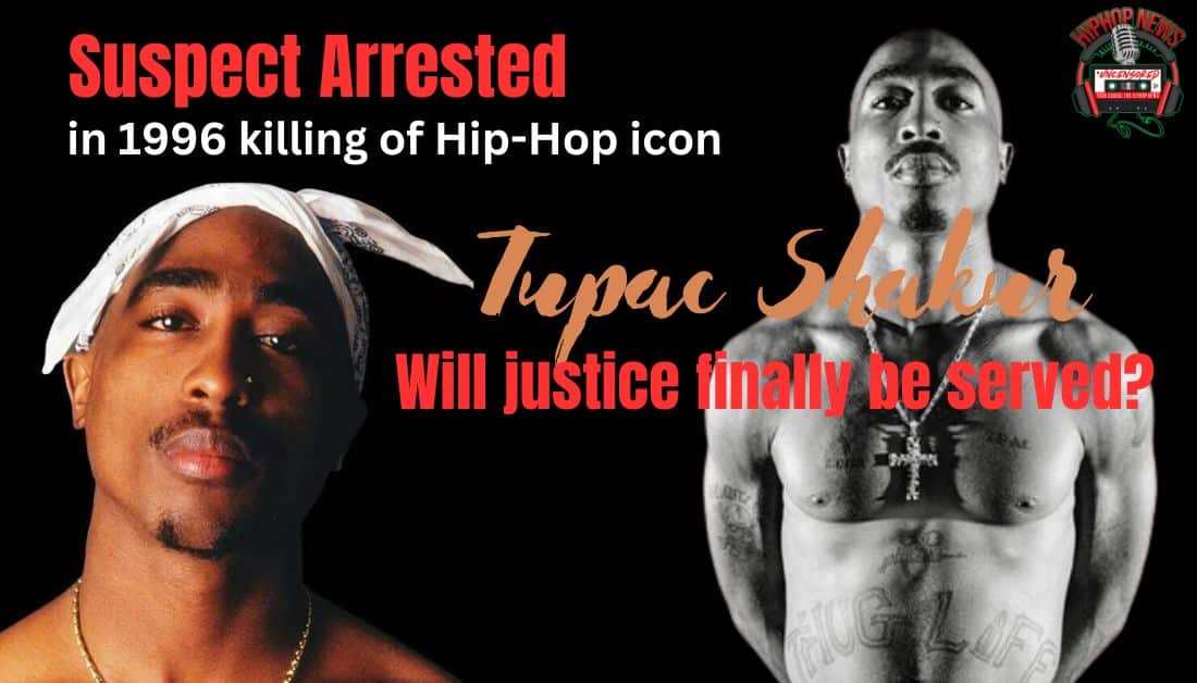 Tupac Shakur Suspect Arrested For Involvement in His Killing