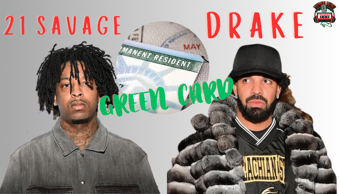 Drake Discloses 21 Savage Has A Green Card