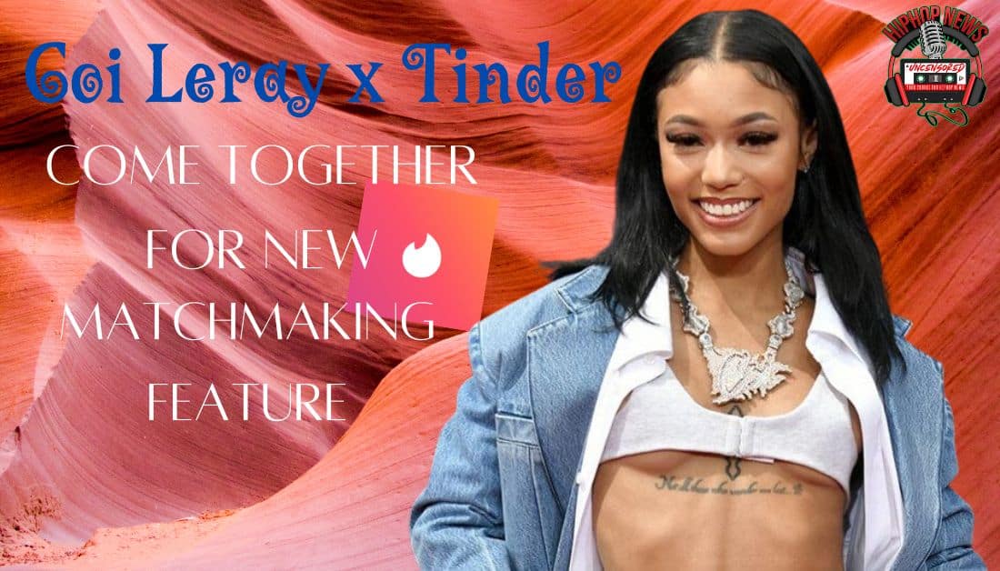 Coi Leray X Tinder: A Match Made in Dating Heaven!