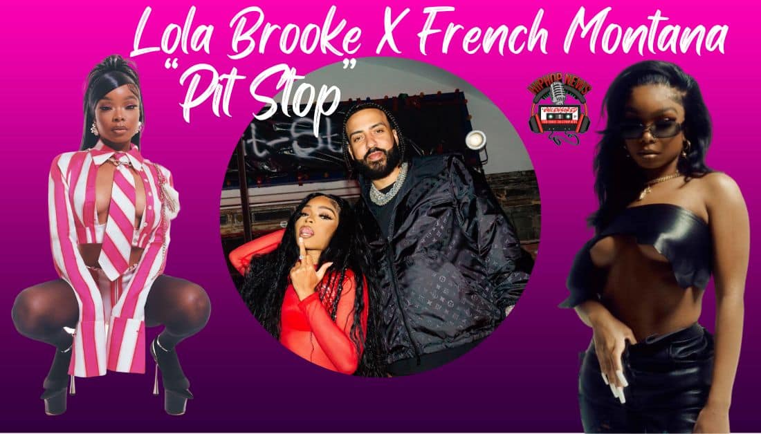 Electrifying Collaboration: Lola Brooke’s ‘Pit Stop’ ft. French Montana