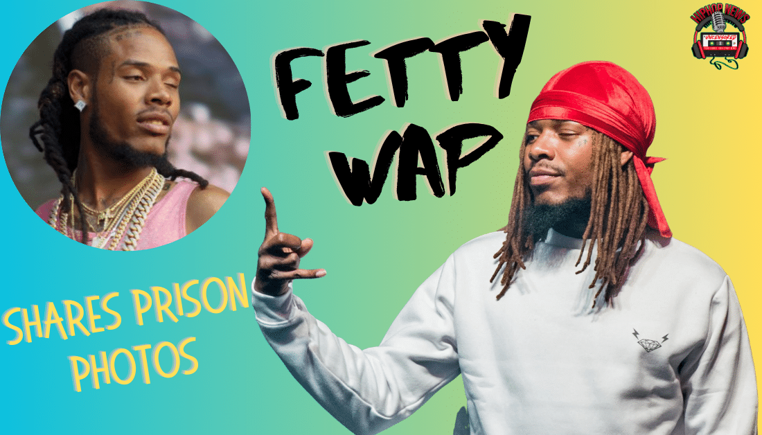 Fetty Wap Shares Inspiring Prison Photos