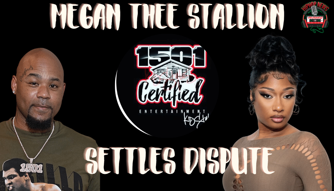 Megan Thee Stallion & 1501 Certified E Settle Dispute