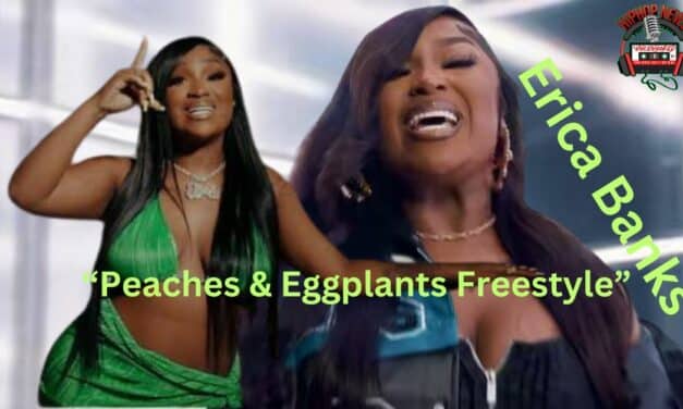 Erica Banks Unleashes Captivating ‘Peaches & Eggplants Freestyle’!
