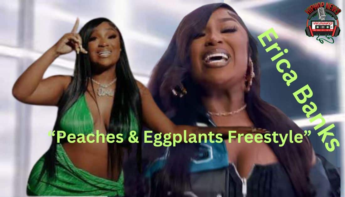 Erica Banks Unleashes Captivating ‘Peaches & Eggplants Freestyle’!