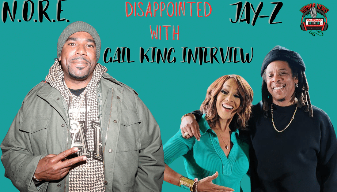 N.O.R.E Is Disappointed Jay-Z Interviewed With Gail King
