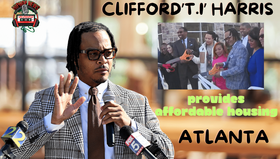 Rapper T.I. Celebrates Providing Affordable Housing In Atlanta