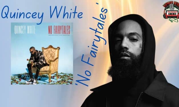 Quincey White Unveils ‘No Fairytales’: Watch Electrifying Title Track ft. Dave East!