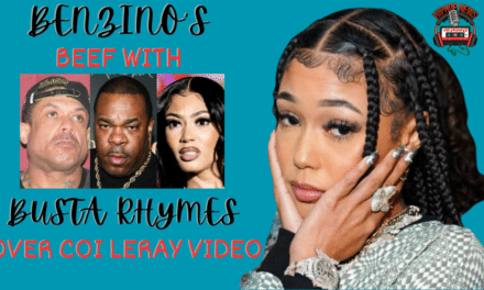 Busta Rhymes Responds To Benzino’s Critique Of Video W Coi Leray