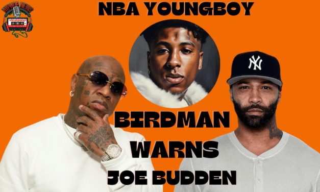 Birdman’s Cautionary Words To Joe Budden: Hands Off NBA YoungBoy