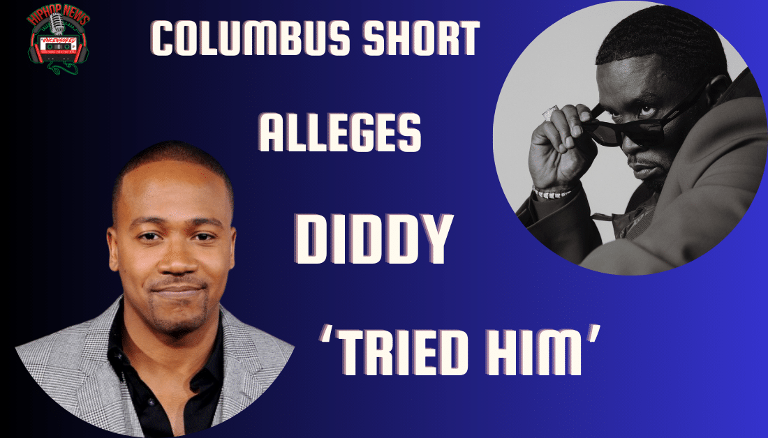 Actor Columbus Short Claims Diddy Solicited Him