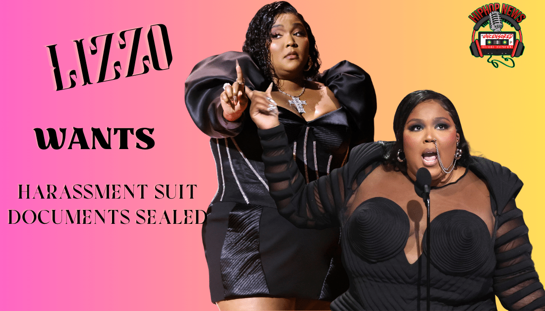 Lizzo Seeks Court Seal On Documents In Ongoing Harassment Case